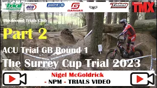ACU Trial GB Round 1 The Surrey Cup Trial 2023 Part 2