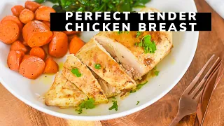 How to Make Perfectly Juicy Chicken Breast Every Time!