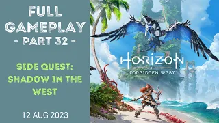 Horizon Forbidden West PS5 Gameplay Part 32 - Shadow in the West - Performance mode - 12 Aug 2023