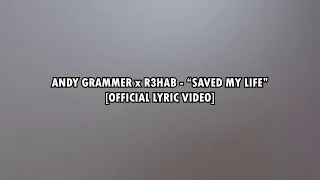 Andy Grammer x R3HAB - Saved My Life - Official Lyric Video