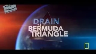 National Geographic Wild || Drain the Bermuda Triangle || HD documentary