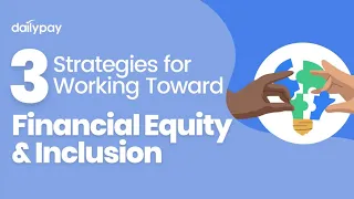 3 Strategies For Working Towards Financial Inclusion and Equity