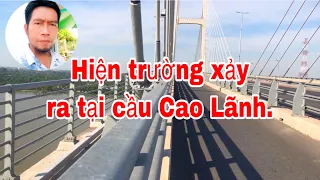 Hiện trường người đàn ông NH/ẢY cầu Cao Lãnh và cuộc sống của người này lúc còn sống ra sao?