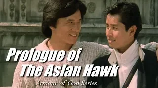 Prologue of The Asian Hawk「Friend of Mine」Armour of God Series Compilation
