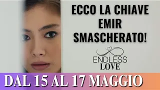 Endless Love: Scopri i Segreti dal 15 al 17 Maggio - Emir, Zeynep e il Complotto!"