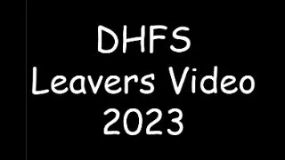 DHFS Sixth Form Leavers Video 2023