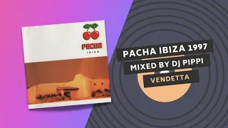 PACHA IBIZA 1997 | MIXED BY DJ PIPPI | CD 1