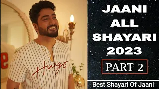Jaani All Shayari 2023 Part 2 | Jaani New Shayari | Jaani All Songs | Jaani