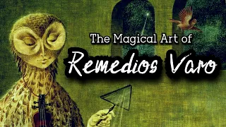 The Magical Art of Remedios Varo