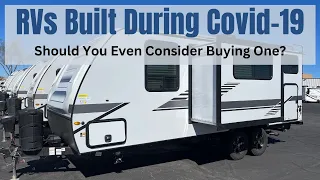 RVs Built During The Covid Pandemic - Should You Buy One?