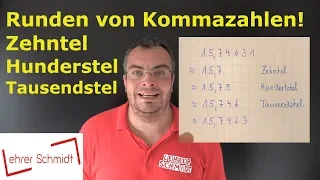 Runden von Kommastellen | Zehntel, Hundertstel, Tausendstel - ganz einfach erklärt | Lehrerschmidt