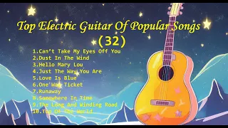Romantic Guitar (32) -Classic Melody for happy Mood - Top Electric Guitar Of Popular Songs