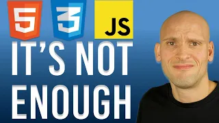 You'll Never Get A Job By Just "Learning" HTML, CSS & JavaScript
