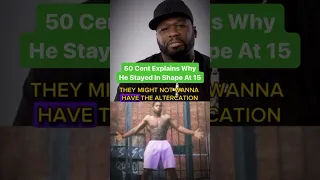 50 Cent Explains Why He Stayed In Shape At 15