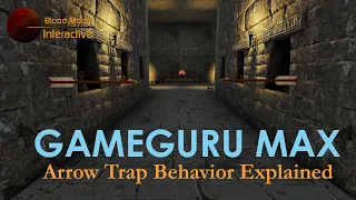 GameGuru Max Tutorial - Arrow Trap Behavior Explained