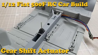 Part 14 - Gear Shift Actuator [1/12 FIAT 500F Scale RC Car Build]