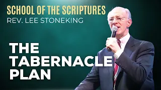 06 The Tabernacle Plan | Rev. Lee Stoneking | School of the Scriptures