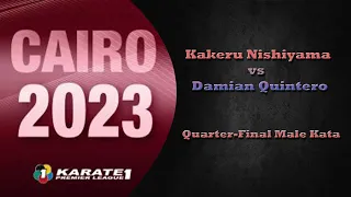 Kakeru Nishiyama vs Damian Quintero Capdevila | Quarter Final Male Kata | Cairo 2023