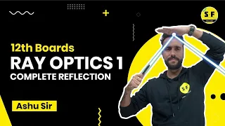 Ray Optics 01 Complete Reflection | Physics for 11th 12th with Ashu sir | Science and Fun 11th 12th