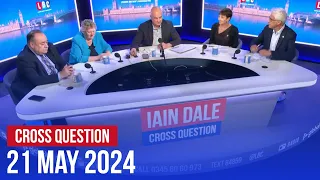 Cross Question with Iain Dale 21/05 | Watch Again