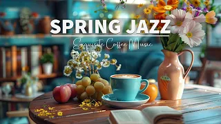 Happy Spring Jazz ☕ Exquisite February Coffee Music & Sweet Bossa Nova Jazz for Good Moods