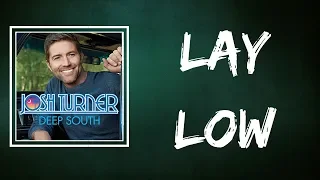 Josh Turner - Lay Low (Lyrics)