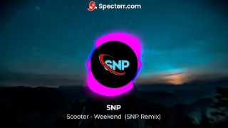 Scooter - Weekend (SNP Remix)