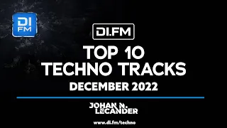 DI.FM Top 10 Techno Tracks! December 2022 *Jay Lumen, Anna Reusch, Gary Beck, Nakadia and more*