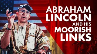 You Are NOT Black: Abraham Lincoln & His Moorish Links