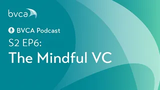 S2 EP6: The Mindful VC
