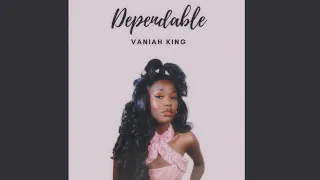 Vaniah King - Dependable (Official Audio)