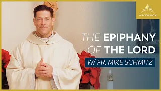 The Epiphany of the Lord - Mass with Fr  Mike Schmitz