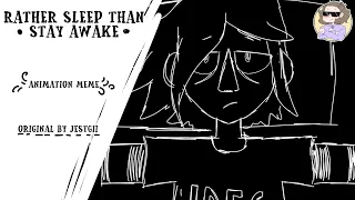 Rather sleep than stay awake | animation meme