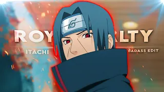 Itachi "Badass" - Royalty [Edit/AMV]! | Very Quick. (+Project File)