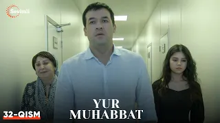 Yur muhabbat 32-qism (Yangi milliy serial ) | ЮР МУҲАББАТ 32-қисм (Янги миллий сериал )