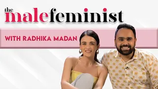 The Male Feminist ft. Radhika Madan with Siddhaarth Aalambayan Ep 30