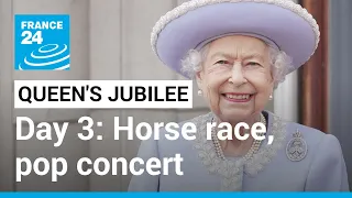 Horse race, pop concert mark third day of Queen's Jubilee celebrations • FRANCE 24 English