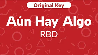 Karaoke Aún Hay Algo - RBD | Original Key