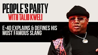 E-40 Defines His Most Flamboastish Slang | People's Party Clip