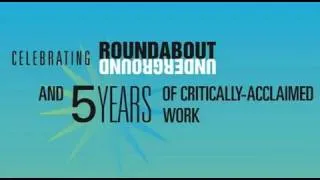 Roundabout Underground Celebrates 5 Years of Critically-Acclaimed Work