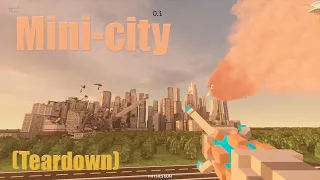 Destroying a Mini-city in (Teardown)