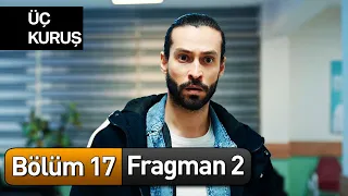 Üç Kuruş 17. Bölüm 2. Fragman