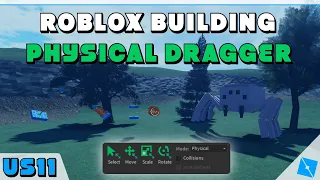 ROBLOX Building - How to use the new Physical Dragger in Studio!