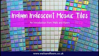 Iridium Iridescent Mosaic Tiles - An Introduction