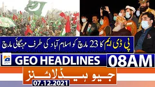 Geo News Headlines 08 AM | PDM start 'anti-inflation march' in Islamabad | 7th December 2021