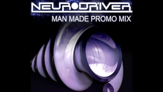 Neurodriver - Man Made promo mix