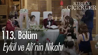 Ali ve Eylül'ün nikahı - Kırgın Çiçekler 113. Bölüm | Final