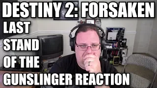 Destiny 2: Forsaken - Last Stand of the Gunslinger Reaction Video