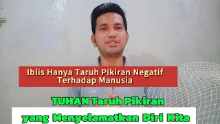 Iblis Hanya Taruh Pikiran Negatif Terhadap Manusia | TUHAN YESUS Taruh Pikiran Menyelamatkan Kita