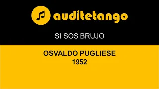 SI SOS BRUJO - OSVALDO PUGLIESE - 1952 - TANGO STRUMENTALE